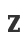 Z
