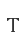 T